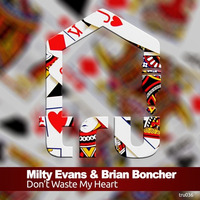 Tru036 - Milty Evans, Brian Boncher - Don't Waste My Heart (Original Mix) by Tru Musica