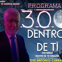 DENTRO DE TI Programa 300 - ESPECIAL by Carrasco Media