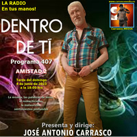 DENTRO DE TI Programa 407 - AMISTAD 2 by Carrasco Media