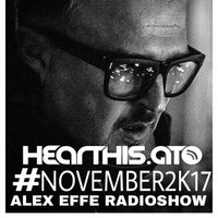 RADIO SHOW ALEX EFFE [NOVEMBER 2K17] by Alex Effe Dj