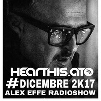 RADIO SHOW ALEX EFFE [DICEMBRE 2K17] by Alex Effe Dj