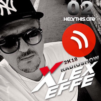 RADIO SHOW ALEX EFFE [FEBBRAIO 2K18] by Alex Effe Dj