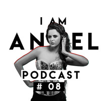 I am Angel Podcast | Episode 08 by DJ Angel