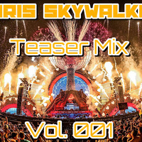 Chris SkyWalker - Teaser Mix Vol.001 by Chris Callovar