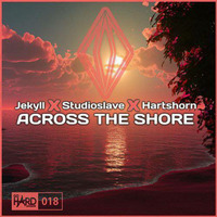** OUT NOW ** GHD018 - Jekyll, Hartshorn, Studioslave - Across The Shore by GoHardDigital