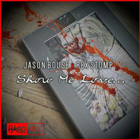** OUT NOW ** GHD019 - Jason Bouse &amp; Rex Stomp - Show Me Love by GoHardDigital