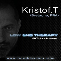 KRISTOF.T@Low end Therapy Hosted by Ivan Gafer aka Orphan on Fnoob Techno Radio - 0616 by KRISTOF.T
