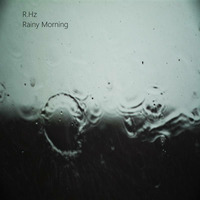 R.Hz - Rainy Morning by R.Hz