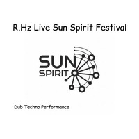 SunSpirit Festival R.Hz Live Dub Techno by R.Hz