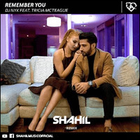 DJ NYK - Remember You Remix | Shahil Music Official by SHAHIL ON THE BEAT