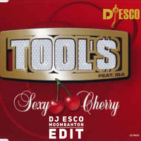 TOOLS FT. IBA - SEXY CHERRY (DJ-ESCO MOOMBAHTON EDIT) by Dj Esco