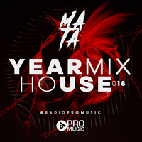 Yearmix House 2018 by Mata Dj
