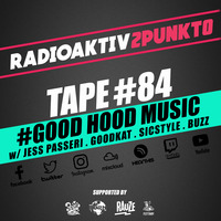 TAPE#84 w/ Good Hood Music - Jess Passeri, Goodkat, SicStyle, Buzz Evans by RadioAktiv 2punkt0