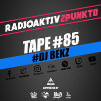 TAPE #85 w/ BEKZ - RadioAktiv 2punkt0 by RadioAktiv 2punkt0