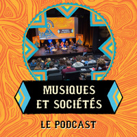 [Podcast] Musiques &amp; Sociétés