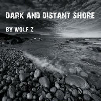 dark and distant shore by Wolf Z