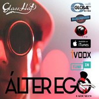 ÁLTER EGO by GLASS HAT #39 for Global FM, Mallorca Underground Radio &amp; Pasión por el Dance Sevilla by GLASS HAT