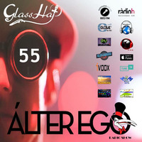 ÁLTER EGO (Radio Show) by Glass Hat #055 by GLASS HAT