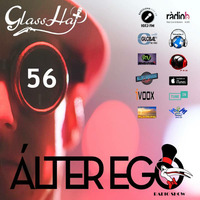 ÁLTER EGO (Radio Show) by Glass Hat #056 by GLASS HAT