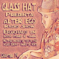 ÁLTER EGO (Radio Show) by Glass Hat #074 by GLASS HAT