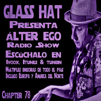 ÁLTER EGO (Radio Show) by Glass Hat #078 by GLASS HAT