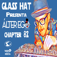 ÁLTER EGO (Radio Show) by Glass Hat #082 by GLASS HAT
