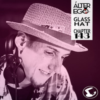 ÁLTER EGO (Radio Show) by Glass Hat #143 with GLASS HAT by GLASS HAT