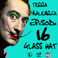 TERRA BALEÁRICA by GLASS HAT #016 by GLASS HAT