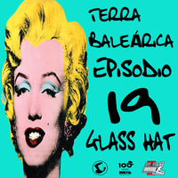TERRA BALEÁRICA by GLASS HAT #019 by GLASS HAT