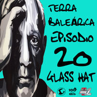 TERRA BALEÁRICA by GLASS HAT #020 by GLASS HAT