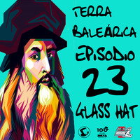 TERRA BALEÁRICA by GLASS HAT #023 by GLASS HAT