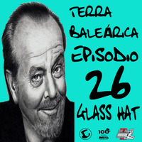 TERRA BALEÁRICA by GLASS HAT #026 by GLASS HAT