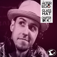  ÁLTER EGO (Radio Show) by Glass Hat #160 with GLASS HAT by GLASS HAT