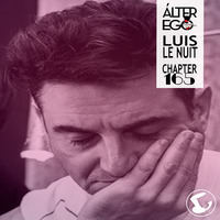  ÁLTER EGO (Radio Show) by Glass Hat #165 with LUIS LE NUIT by GLASS HAT