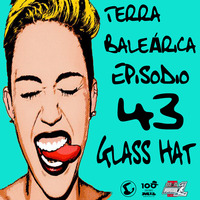 TERRA BALEÁRICA by GLASS HAT #043 by GLASS HAT