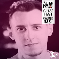  ÁLTER EGO (Radio Show) by Glass Hat #176 with GLASS HAT by GLASS HAT