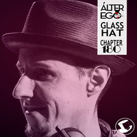  ÁLTER EGO (Radio Show) by Glass Hat #180 with GLASS HAT by GLASS HAT