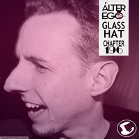  ÁLTER EGO (Radio Show) by Glass Hat #196 with GLASS HAT by GLASS HAT