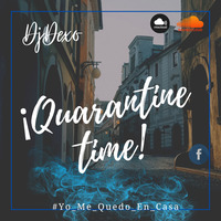 Quarantine Time Mix- DjDexo by Dj Dexo. pe