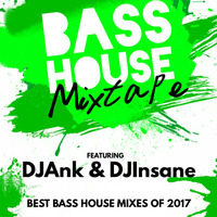 Bass House MixTape Vol.1 by DJAnk & DJInsane