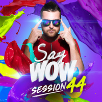 Fenix - Say Wow Session #44 by Say Wow Session