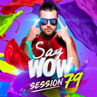 Fenix - Say Wow Session 79 by Say Wow Session