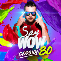 Fenix - Say Wow Session #80 by Say Wow Session