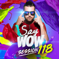 Fenix - Say Wow Session #118 by Say Wow Session
