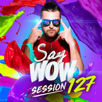 Fenix - Say Wow Session #127 by Say Wow Session