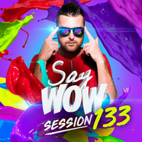 Fenix - Say Wow Session #133 by Say Wow Session