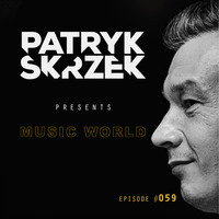 Patryk Skrzek pres. Music World: EDM #059 by PATRYK SKRZEK