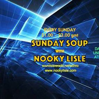 Nooky Lisle - Sunday Soup 024  Soundwaveradio by Nooky Lisle