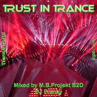 Trust in Trance # Mixed by M.B.Projekt B2D  DJ Franky by DJ Franky CLR