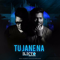 Tu Jaane Na Vs Without You - Electo Brothers( Mashup) by ELECTO BROTHERS